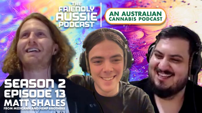 Matt Shales MediCann Friendly Aussie Podcast